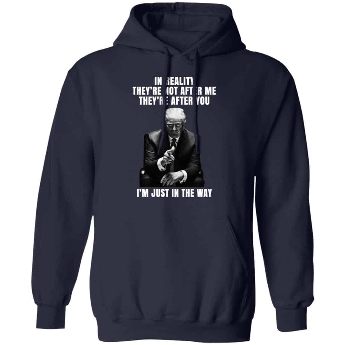 Donald Trump I’m Just In The Way Shirt, Hoodie, Tank