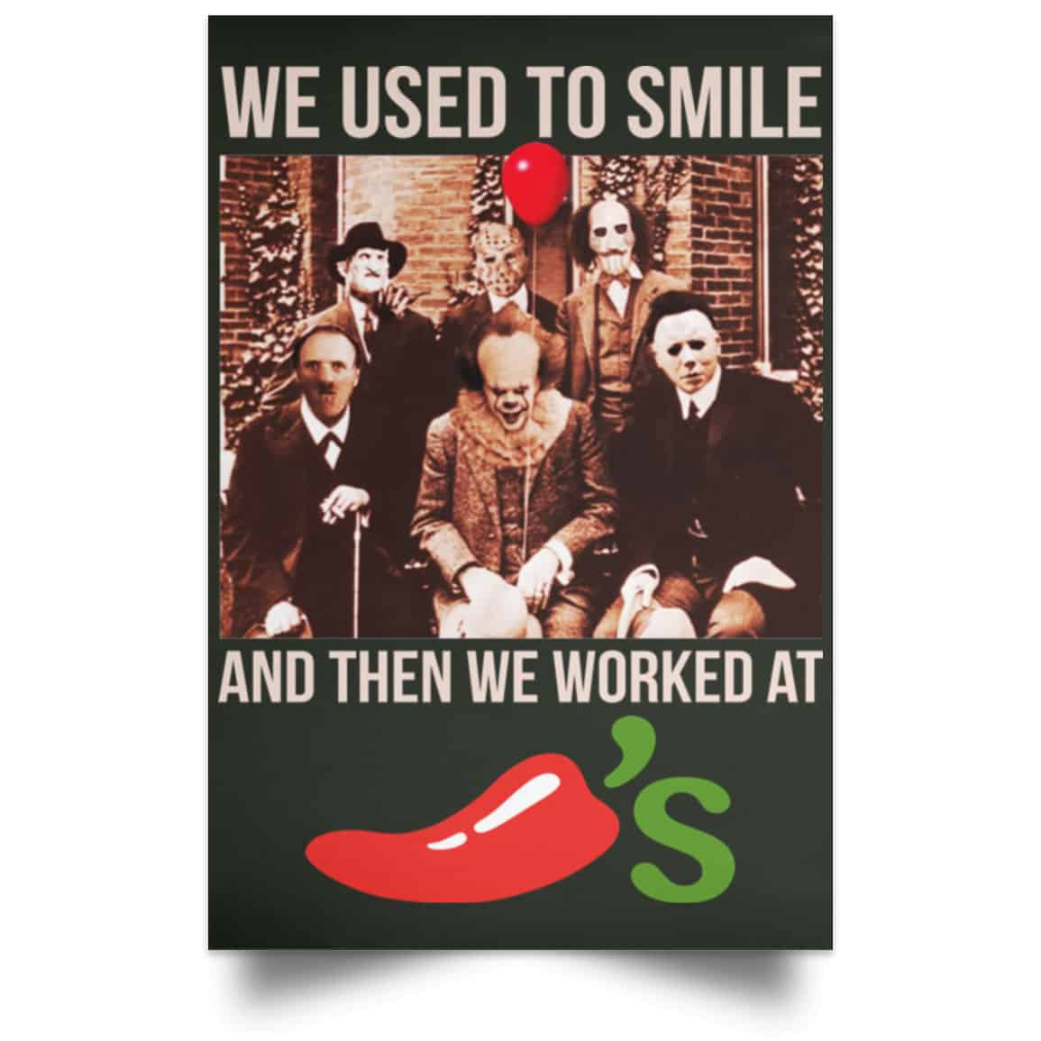 We Used To Smile And Then We Worked At Chili’s Grill & Bar Posters