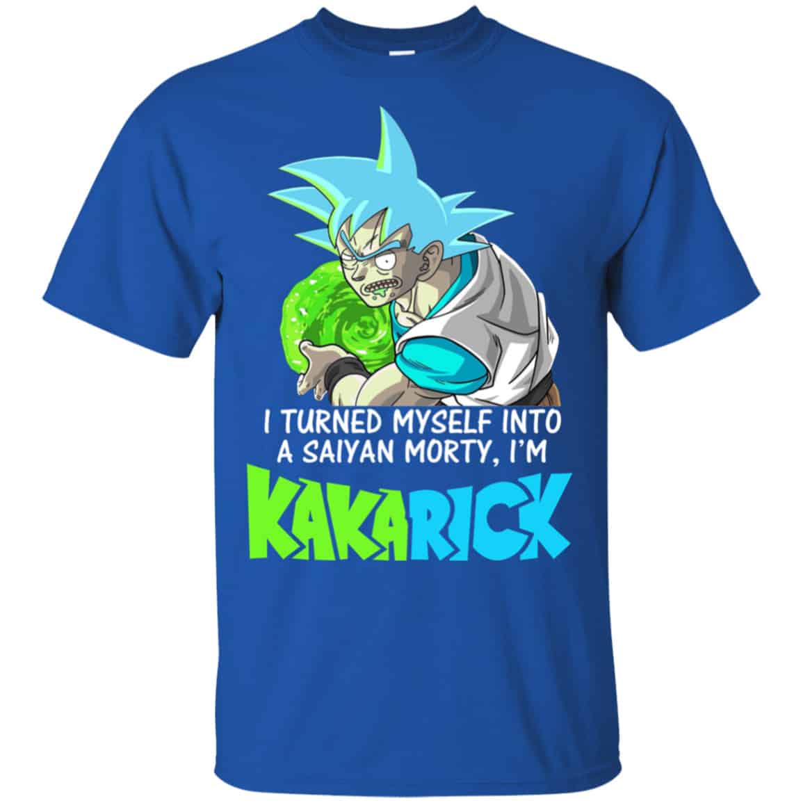 I’m Kakarick I Turned Myself Into A Saiyan Morty Shirt, Hoodie, Tank