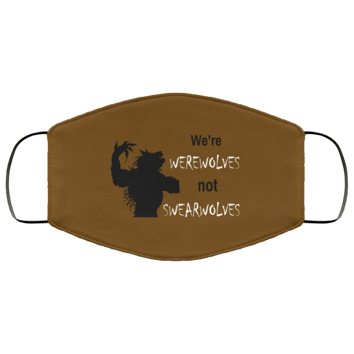 We’re Werewolves Not Swearwolves Face Mask