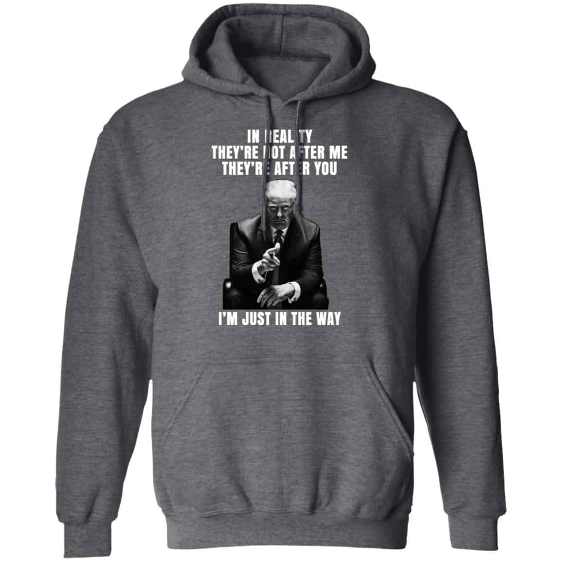 Donald Trump I’m Just In The Way Shirt, Hoodie, Tank
