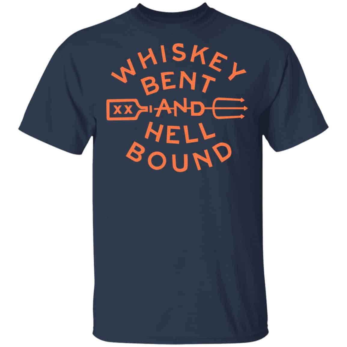 Whiskey Bent And Hell Bound Shirt, Hoodie, Tank