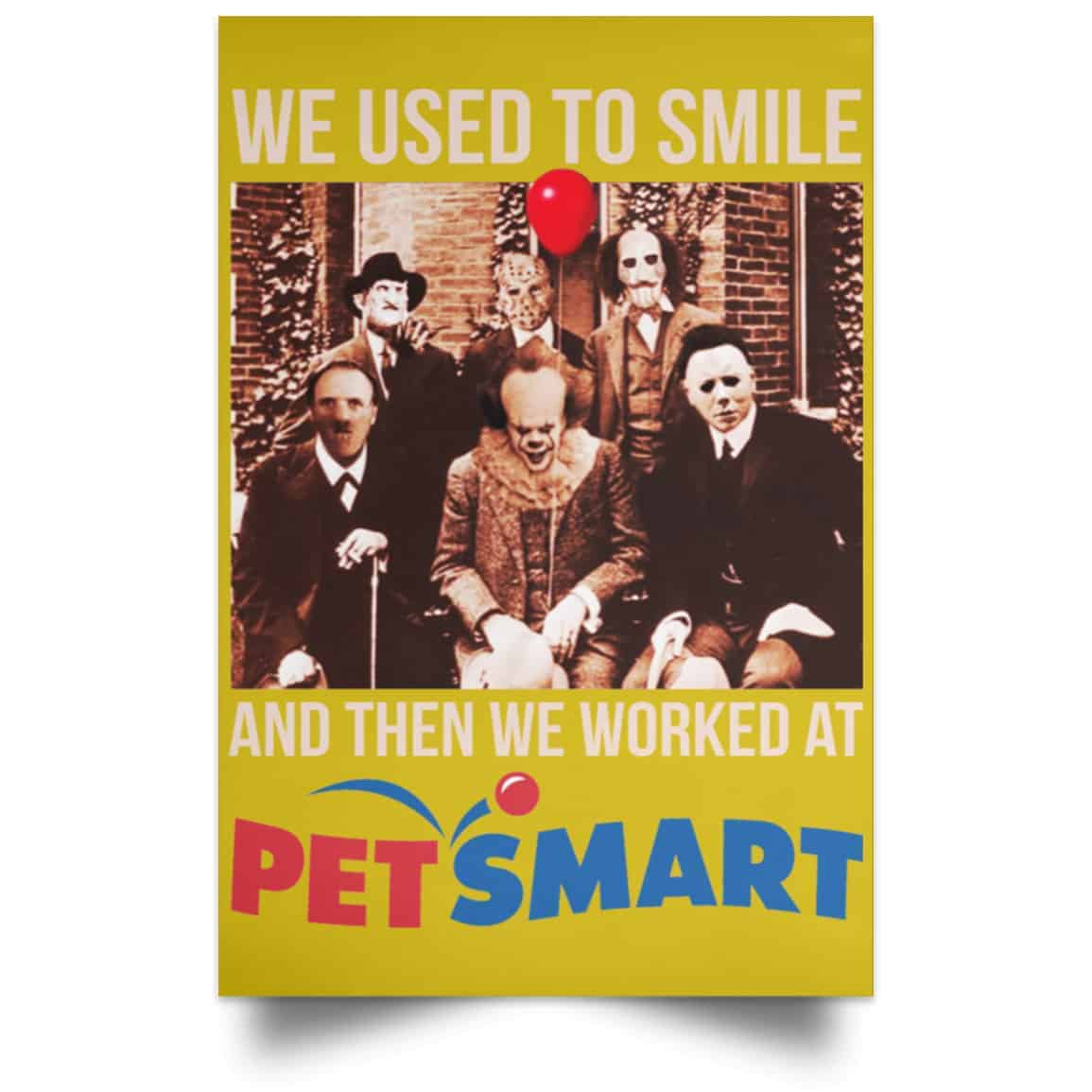 We Used To Smile And Then We Worked At PetSmart Poster