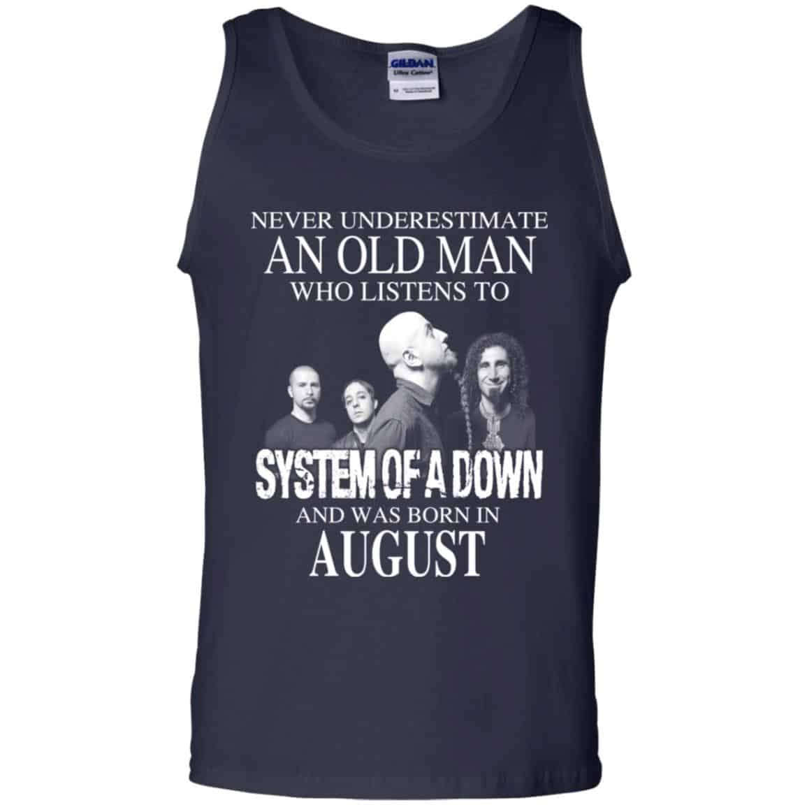An Old Man Who Listens To System Of A Down And Was Born In August T-Shirts, Hoodie, Tank