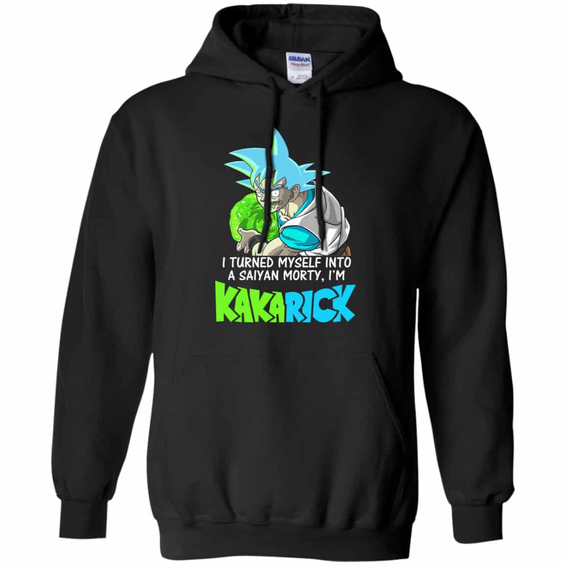 I’m Kakarick I Turned Myself Into A Saiyan Morty Shirt, Hoodie, Tank