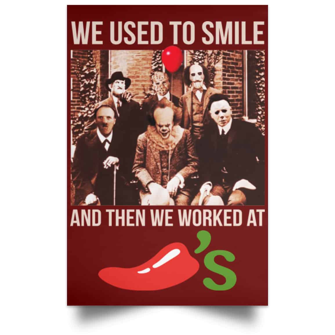 We Used To Smile And Then We Worked At Chili’s Grill & Bar Posters