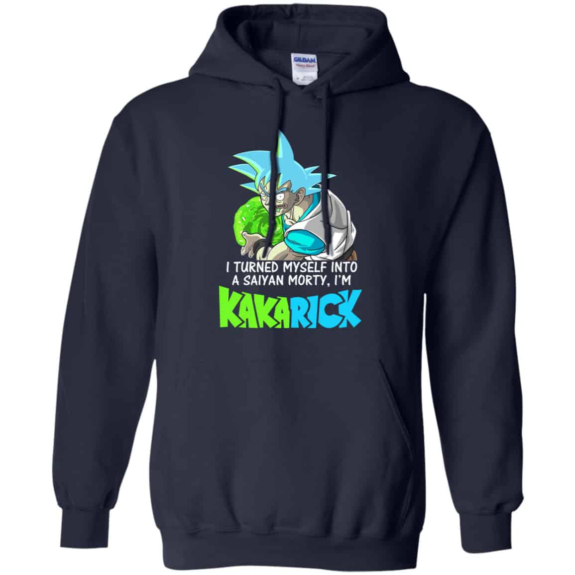 I’m Kakarick I Turned Myself Into A Saiyan Morty Shirt, Hoodie, Tank