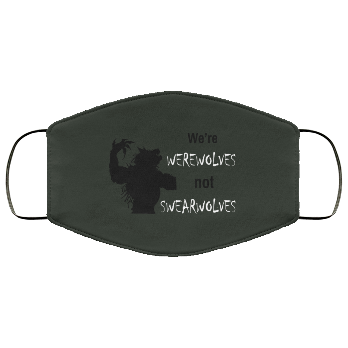 We’re Werewolves Not Swearwolves Face Mask