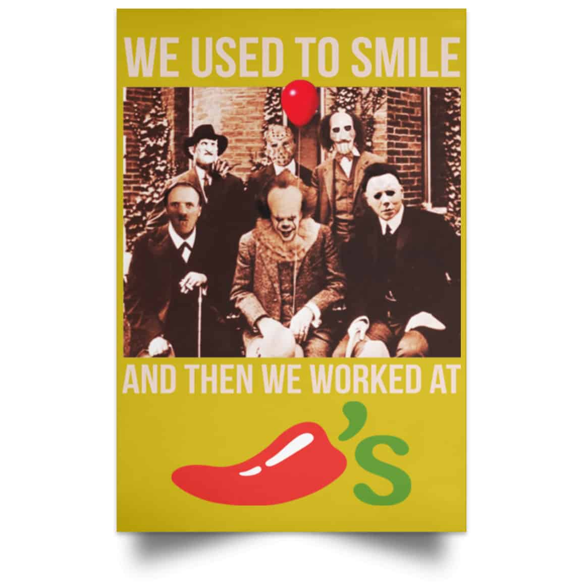 We Used To Smile And Then We Worked At Chili’s Grill & Bar Posters