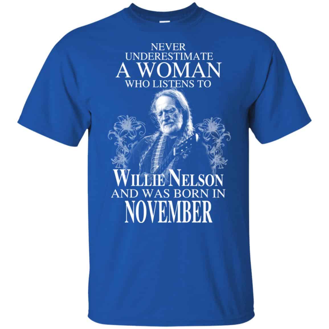 A Woman Who Listens To Willie Nelson And Was Born In November T-Shirts, Hoodie, Tank