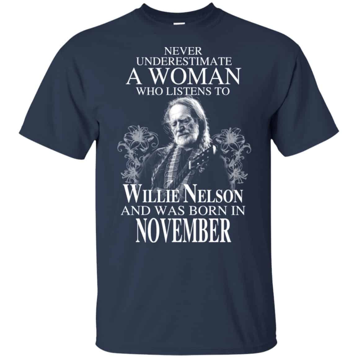 A Woman Who Listens To Willie Nelson And Was Born In November T-Shirts, Hoodie, Tank