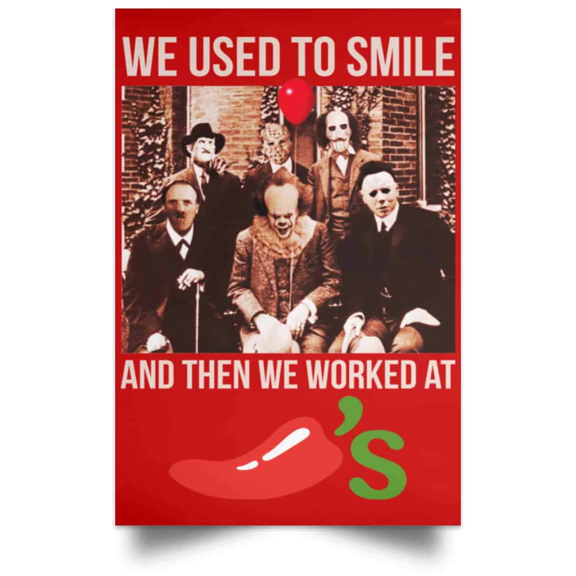 We Used To Smile And Then We Worked At Chili’s Grill & Bar Posters