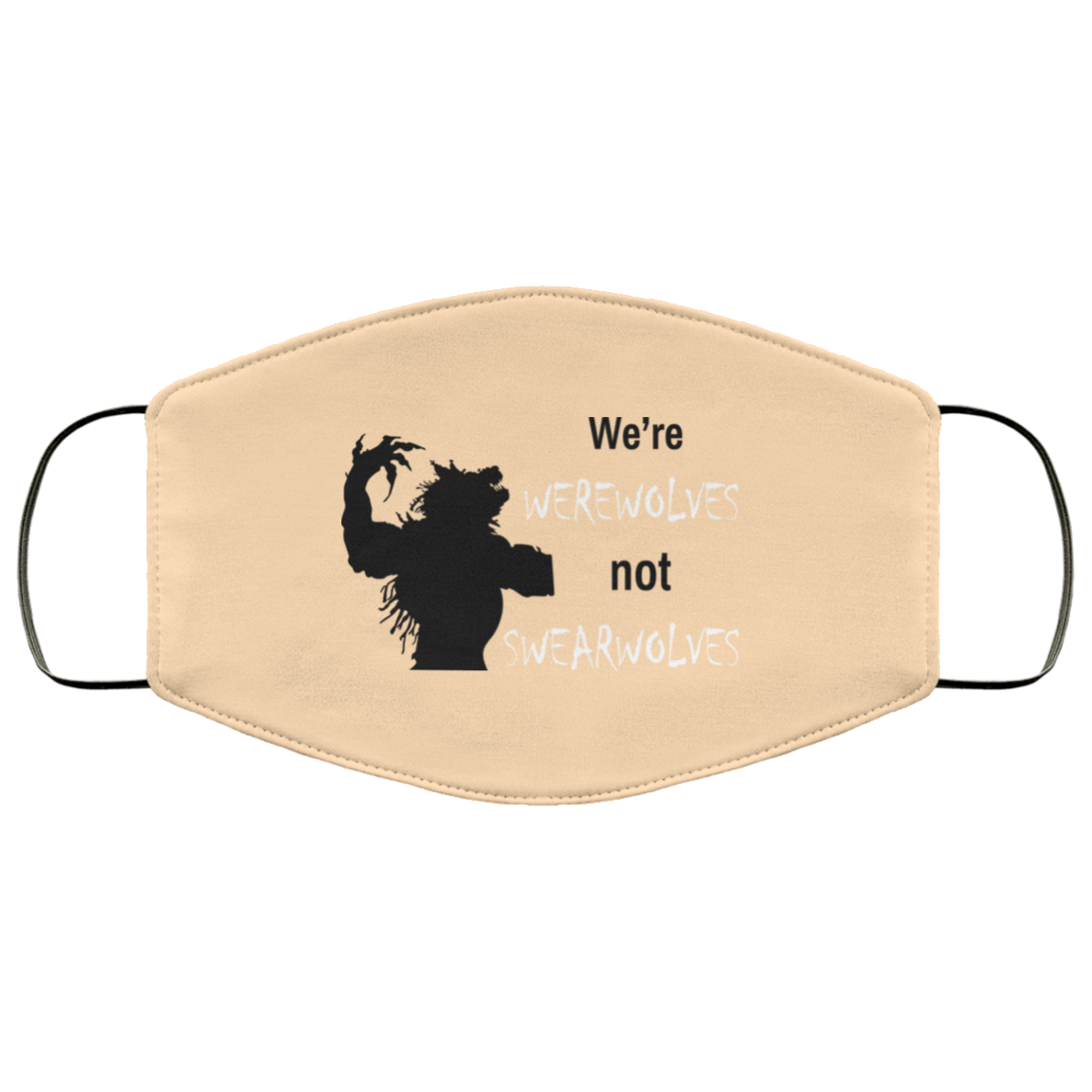 We’re Werewolves Not Swearwolves Face Mask
