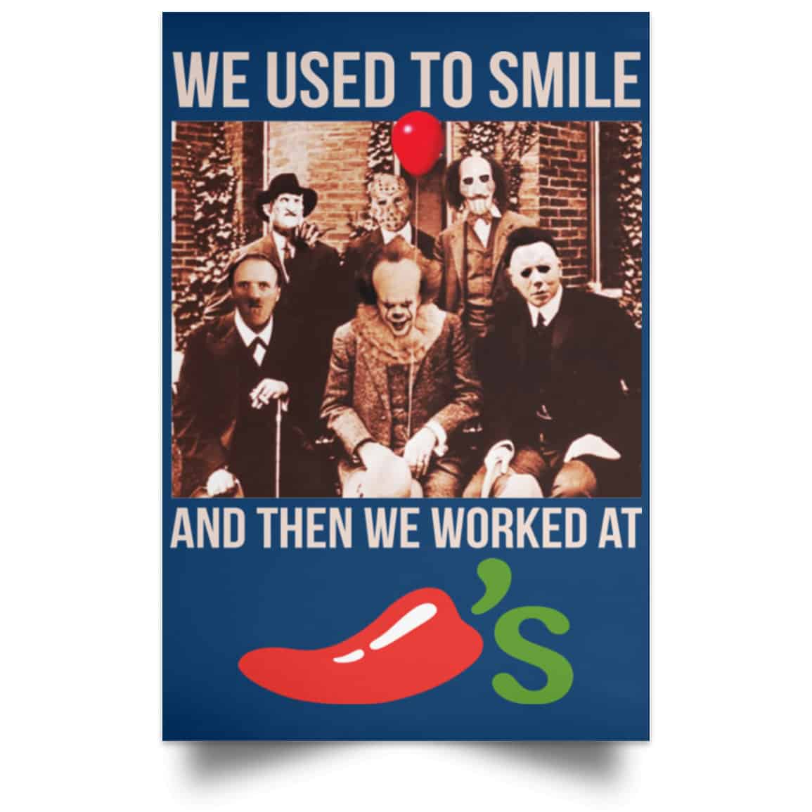 We Used To Smile And Then We Worked At Chili’s Grill & Bar Posters
