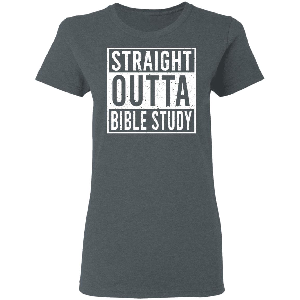 Straight Outta Bible Study Shirt, Hoodie, Tank