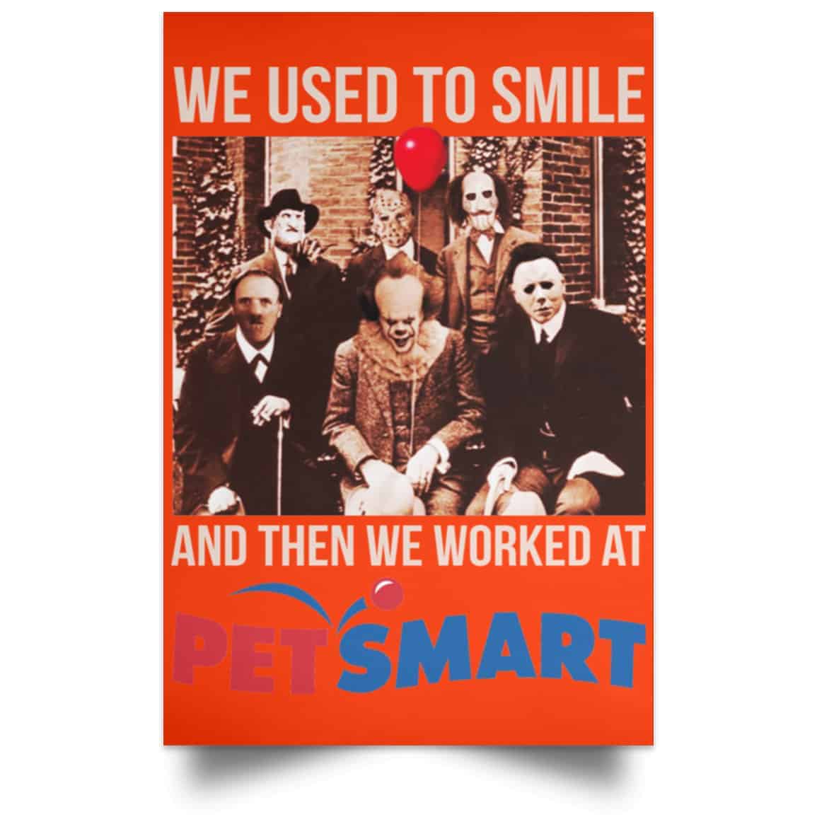 We Used To Smile And Then We Worked At PetSmart Poster