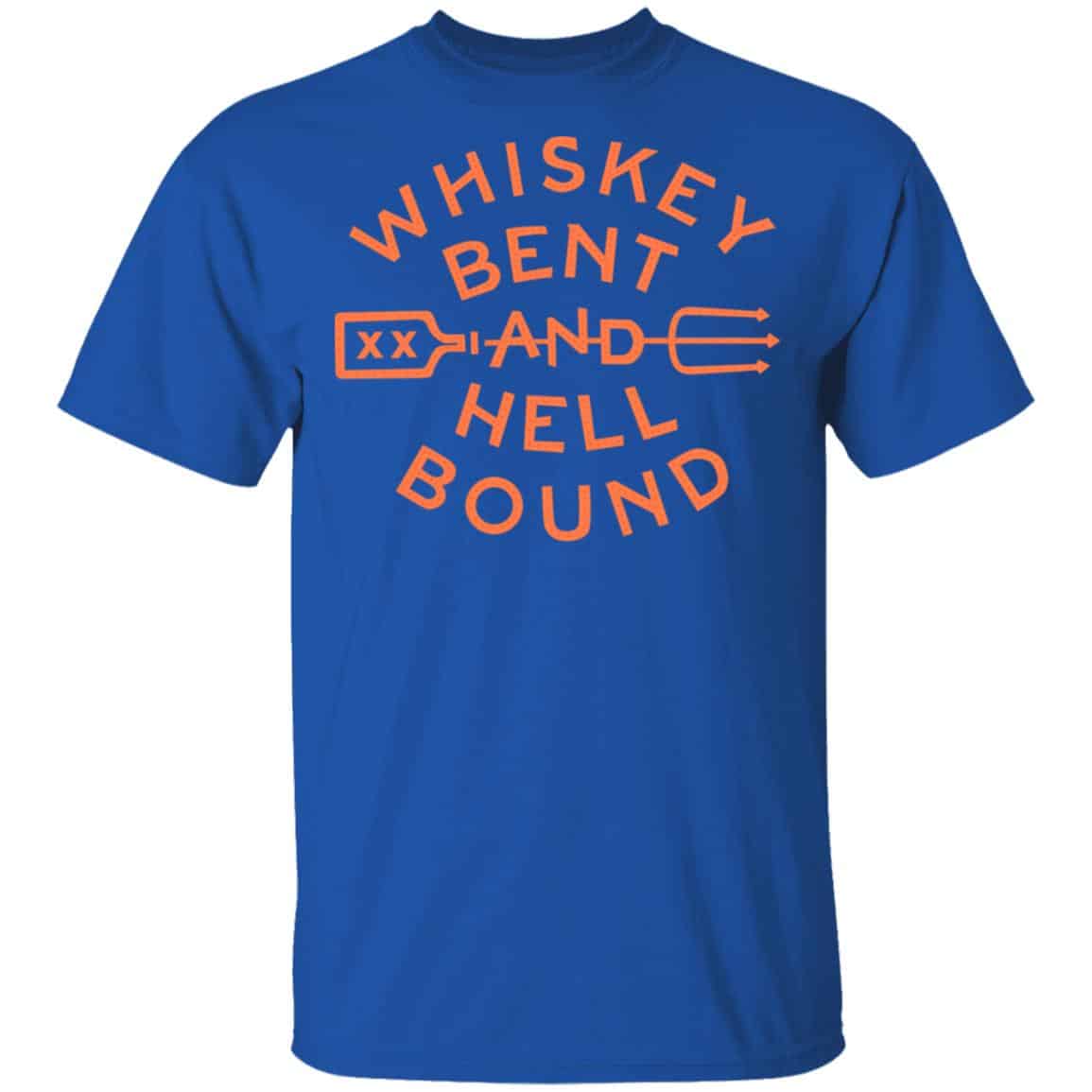 Whiskey Bent And Hell Bound Shirt, Hoodie, Tank