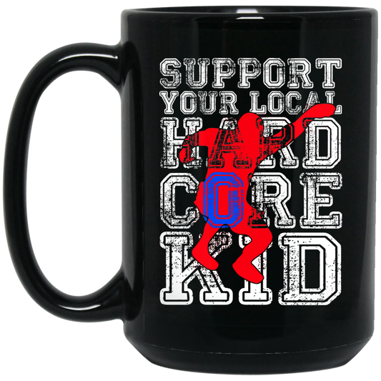 Support Your Local Hard Core Kid Mug
