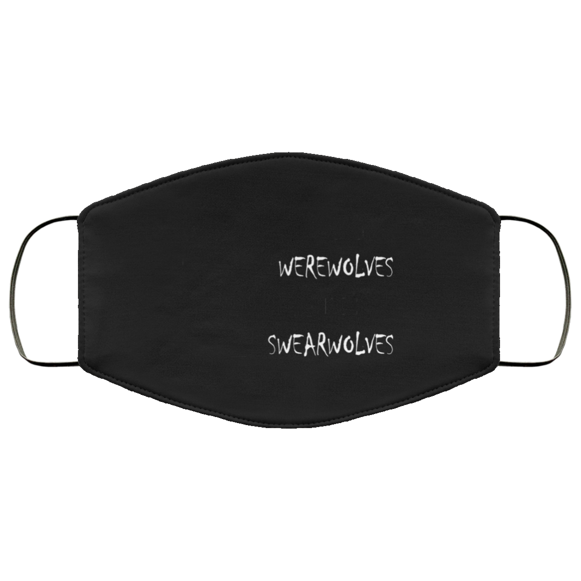 We’re Werewolves Not Swearwolves Face Mask