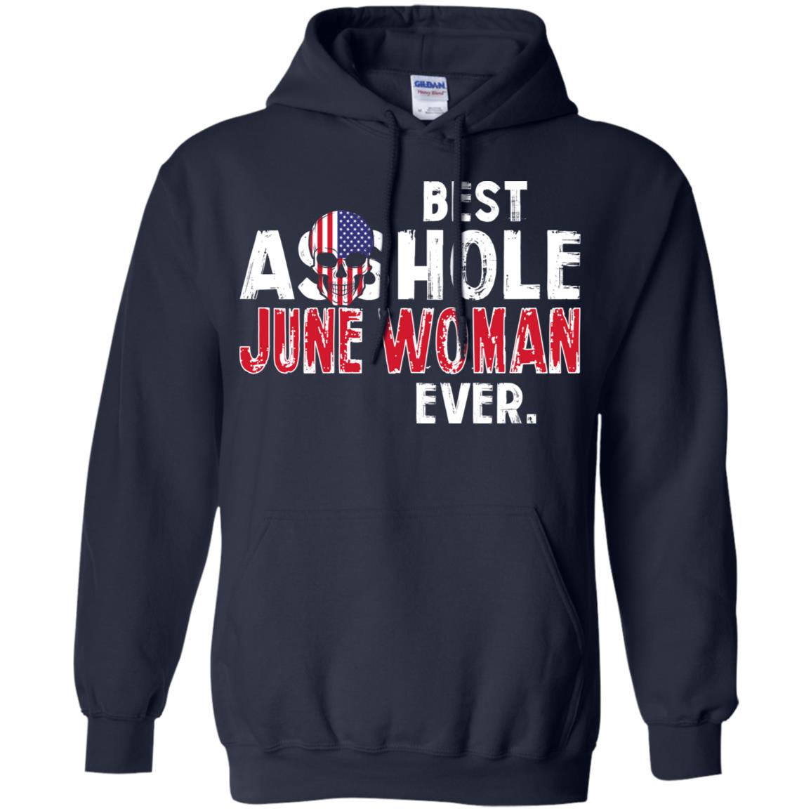 Best Asshole June Woman Ever T-Shirts, Hoodie, Tank