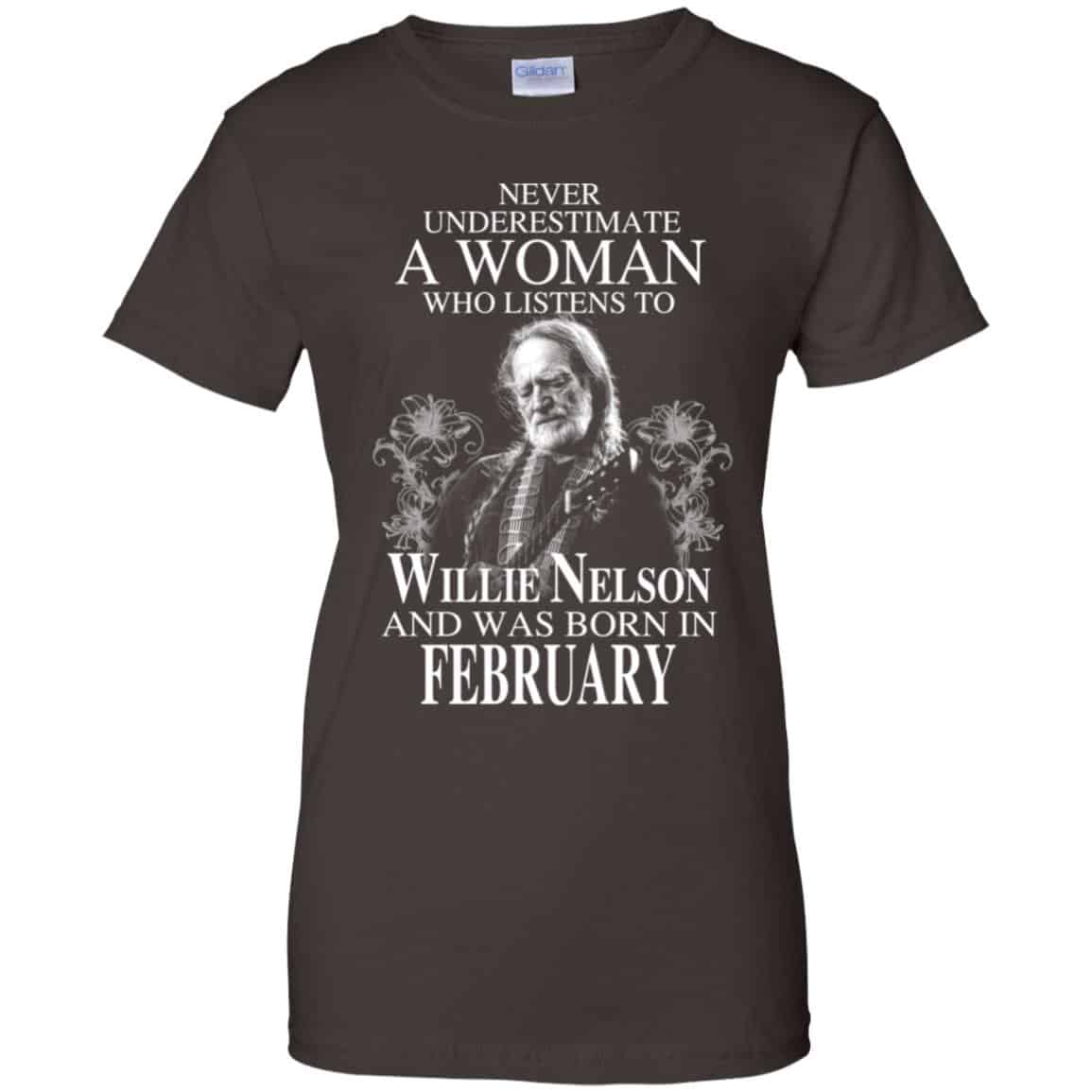 A Woman Who Listens To Willie Nelson And Was Born In February T-Shirts, Hoodie, Tank