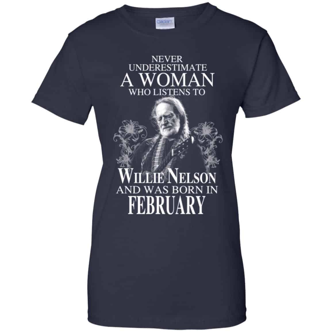 A Woman Who Listens To Willie Nelson And Was Born In February T-Shirts, Hoodie, Tank