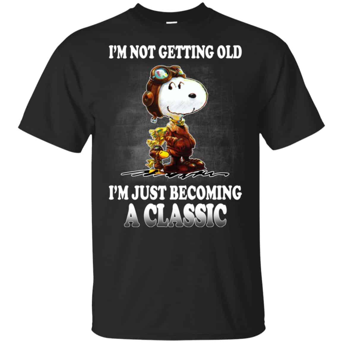 I’m Not Getting Old I’m Just Becoming A Classic Shirt, Hoodie, Tank