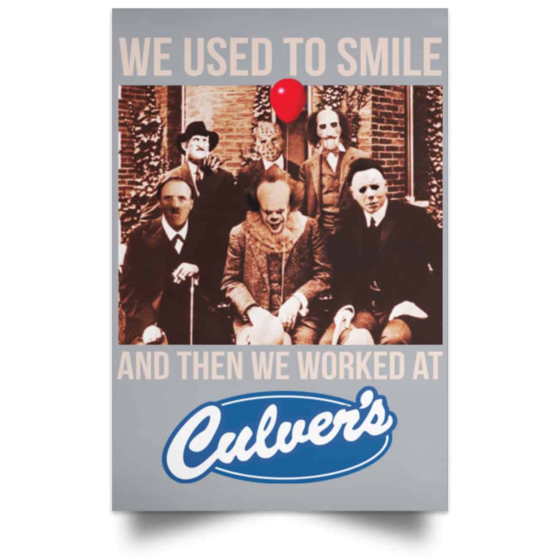 We Used To Smile And Then We Worked At Culver’s Posters