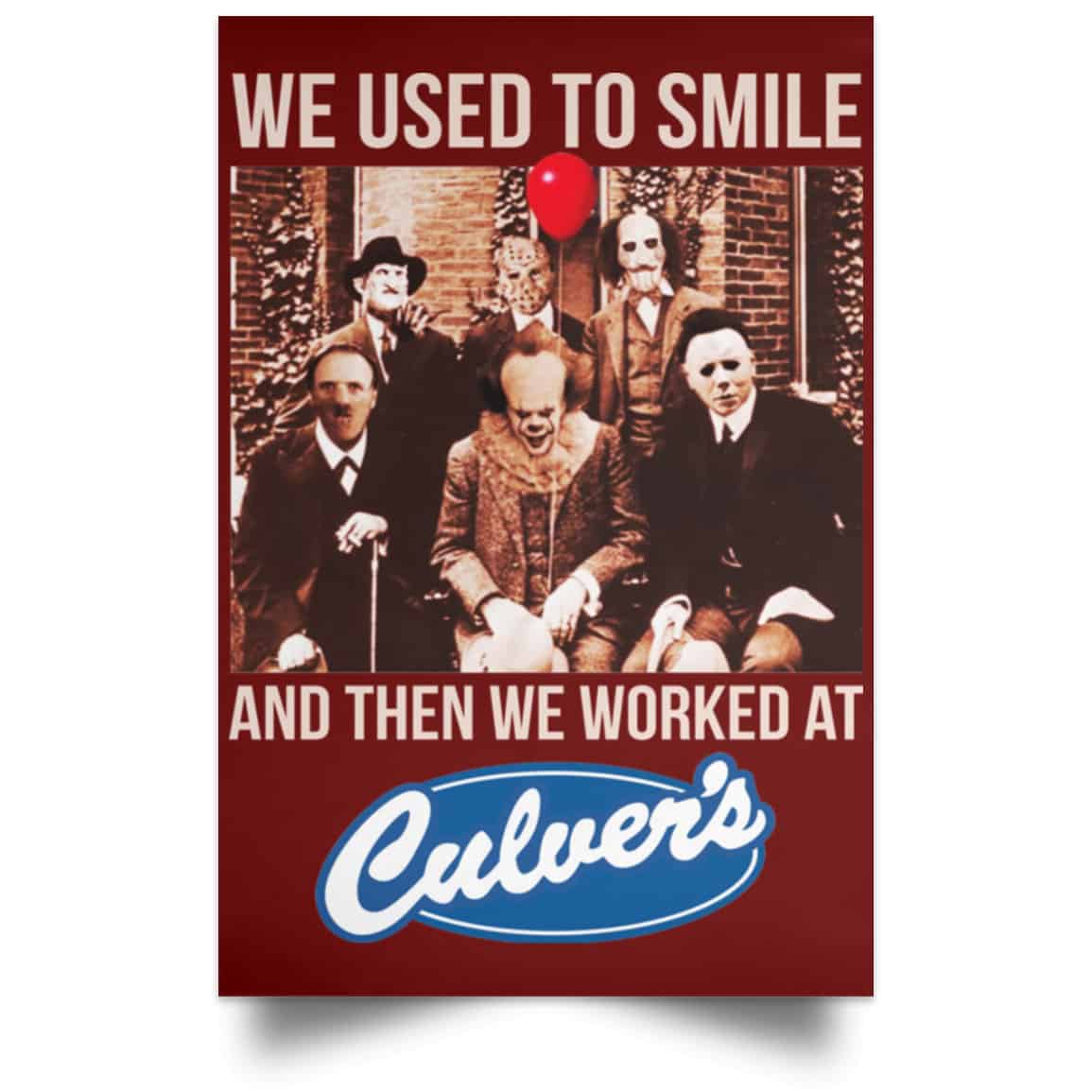 We Used To Smile And Then We Worked At Culver’s Posters