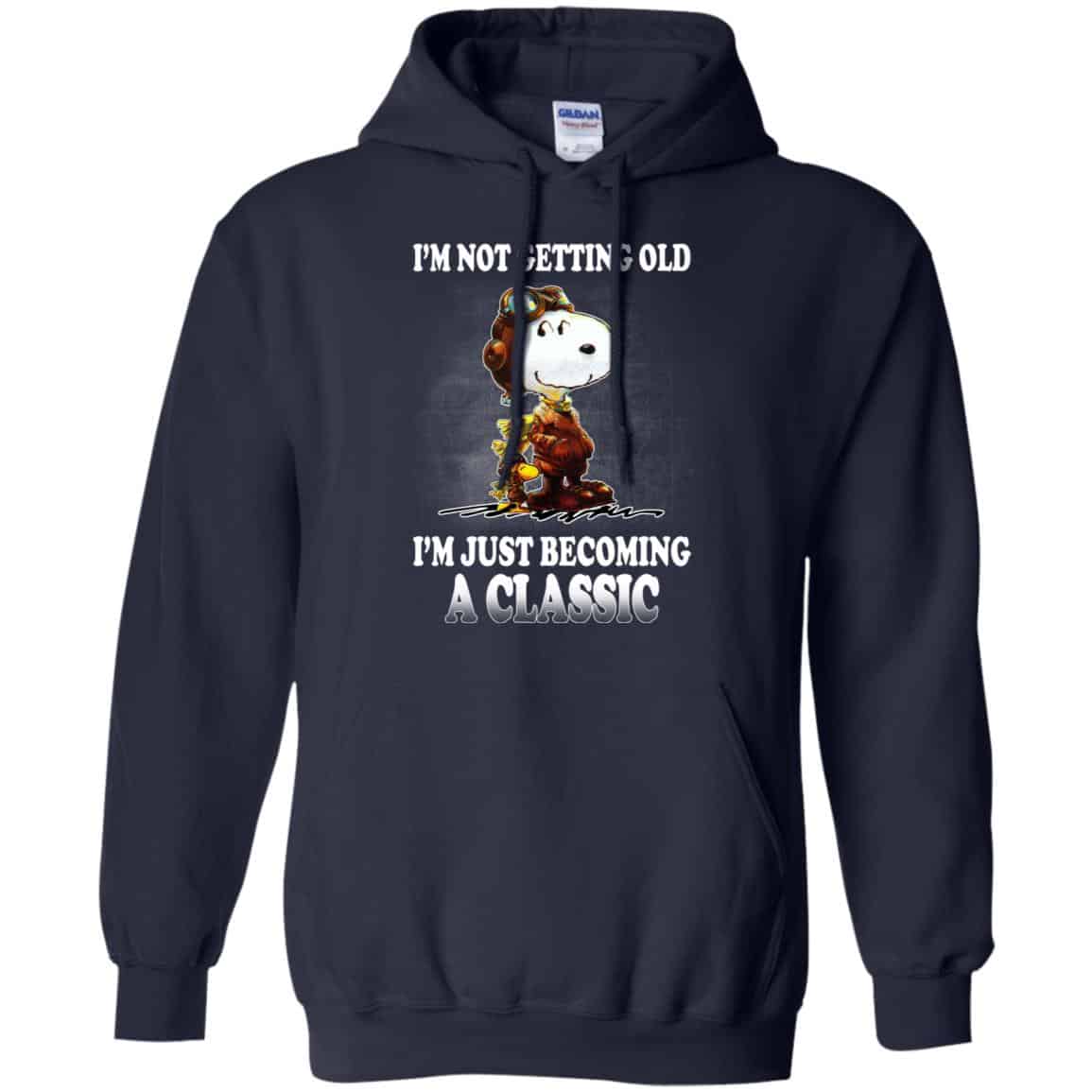 I’m Not Getting Old I’m Just Becoming A Classic Shirt, Hoodie, Tank