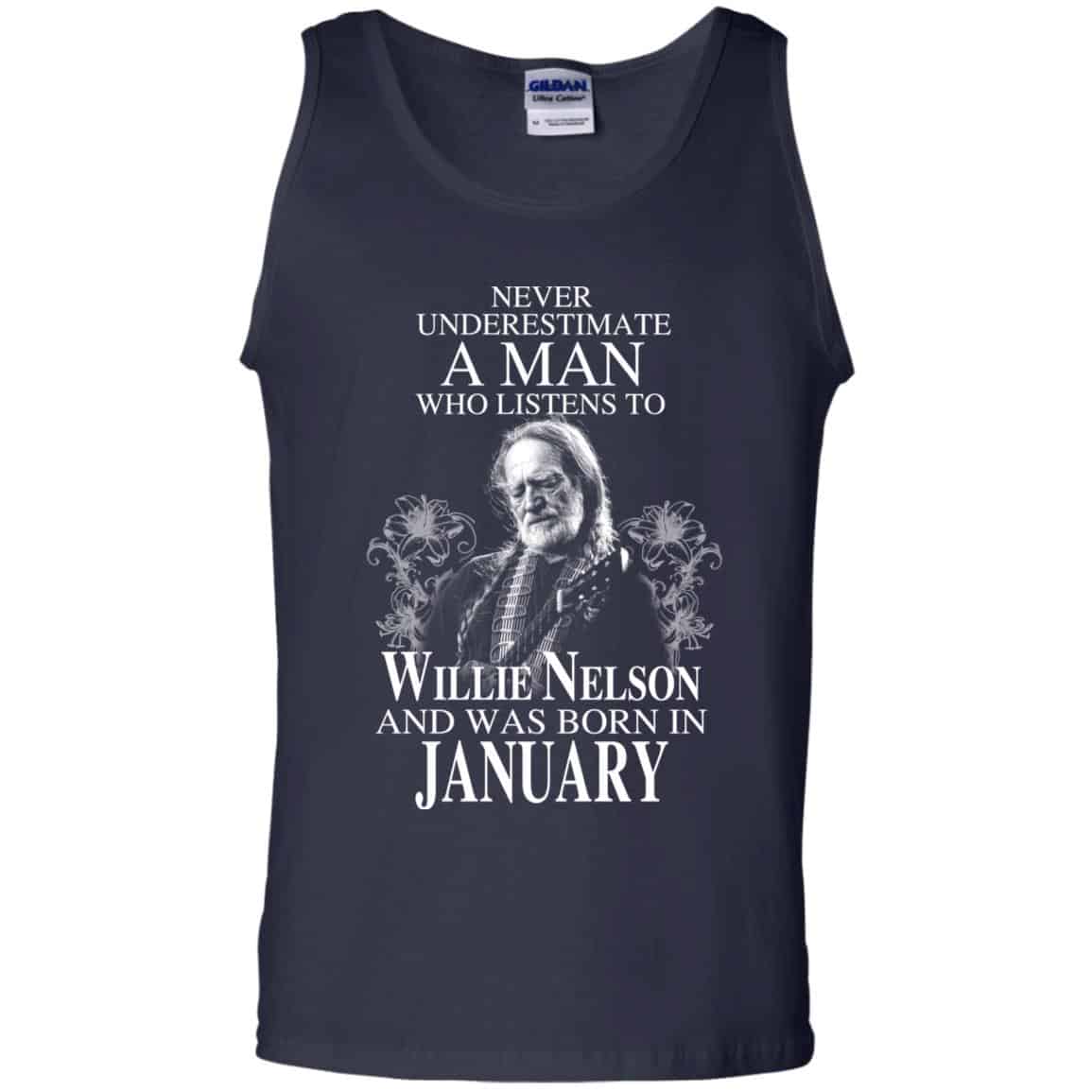 A Man Who Listens To Willie Nelson And Was Born In January T-Shirts, Hoodie, Tank