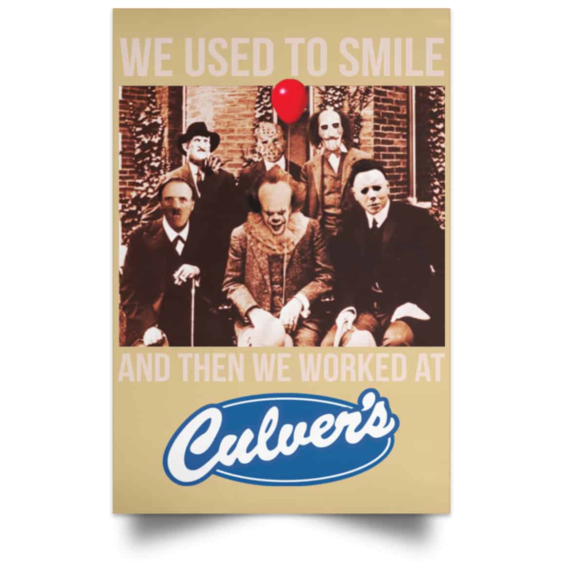 We Used To Smile And Then We Worked At Culver’s Posters