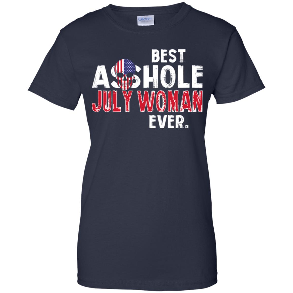 Best Asshole July Woman Ever T-Shirts, Hoodie, Tank