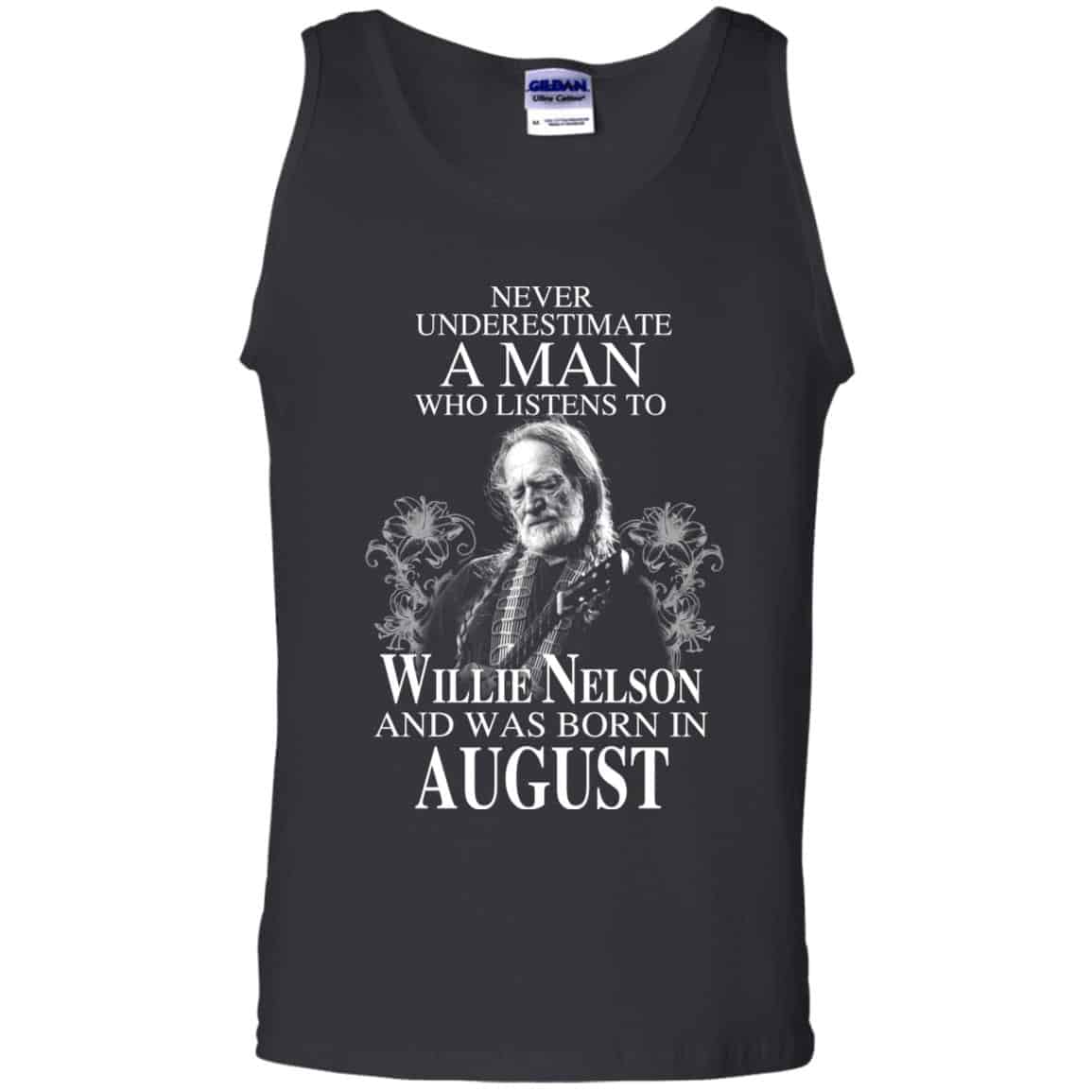 A Man Who Listens To Willie Nelson And Was Born In August T-Shirts, Hoodie, Tank