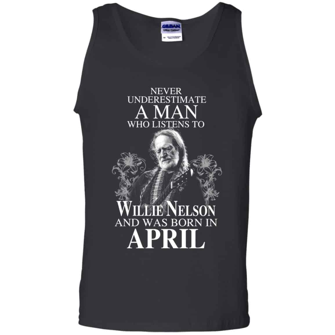 A Man Who Listens To Willie Nelson And Was Born In April T-Shirts, Hoodie, Tank
