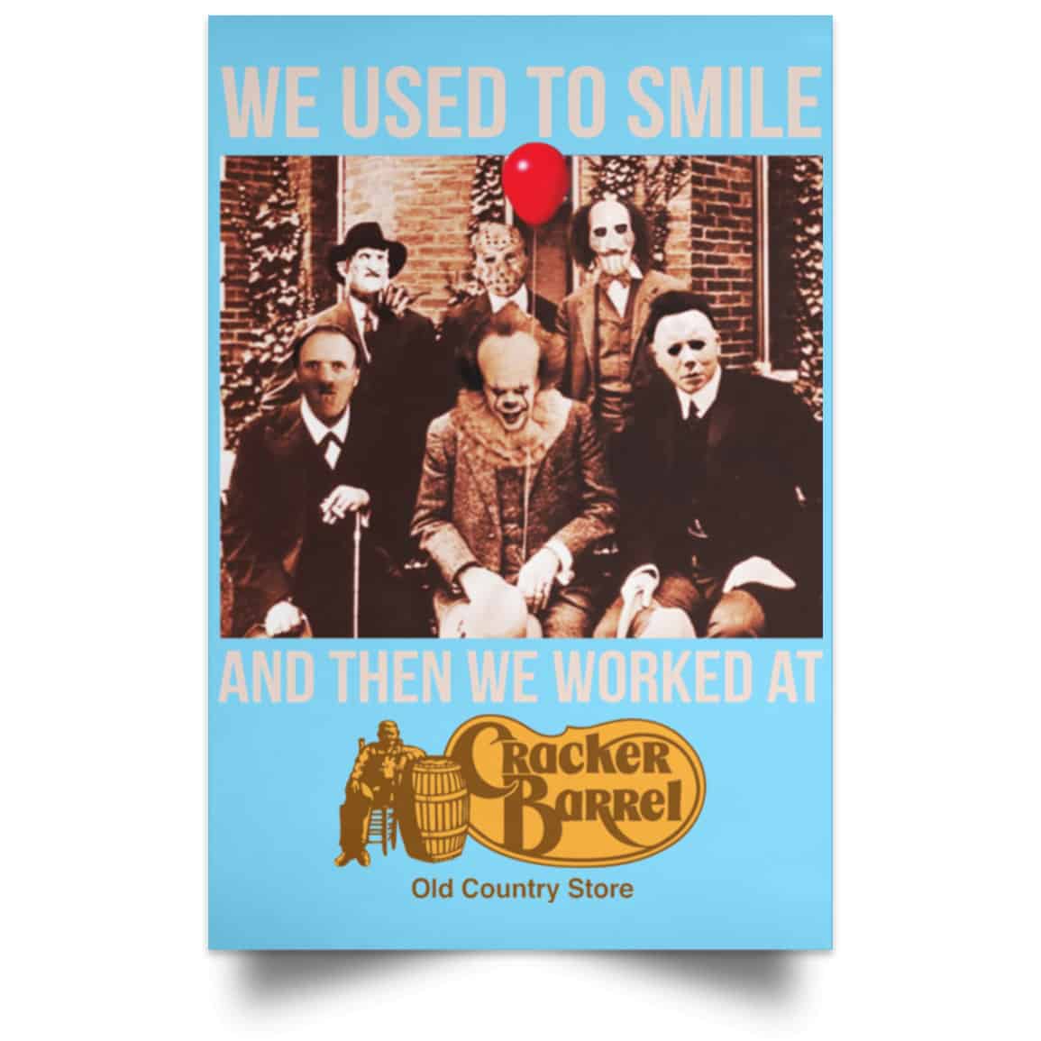 We Used To Smile And Then We Worked At Cracker Barrel Posters