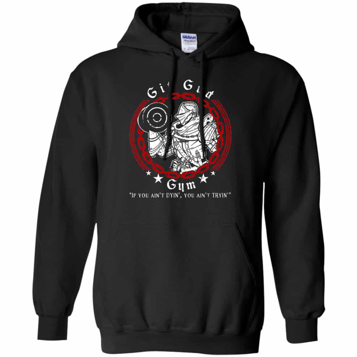 Git Gud Gym If You Ain’t Dyin’ You Ain’t Tryin’ Shirt, Hoodie, Tank