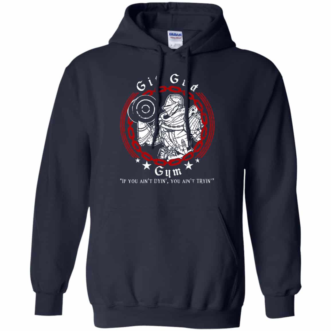 Git Gud Gym If You Ain’t Dyin’ You Ain’t Tryin’ Shirt, Hoodie, Tank