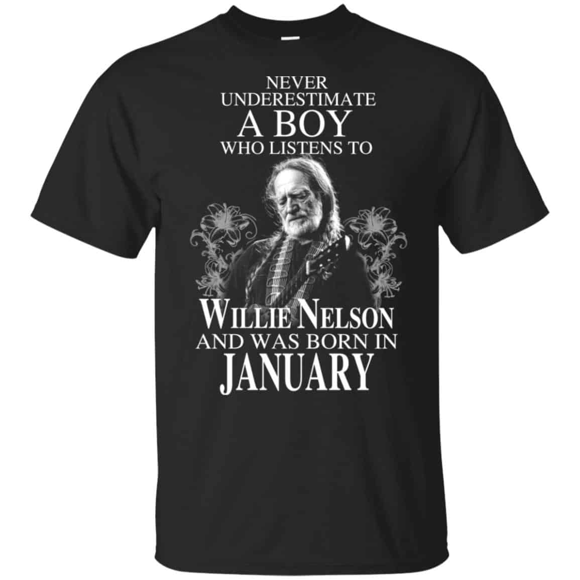 A Boy Who Listens To Willie Nelson And Was Born In January T-Shirts, Hoodie, Tank