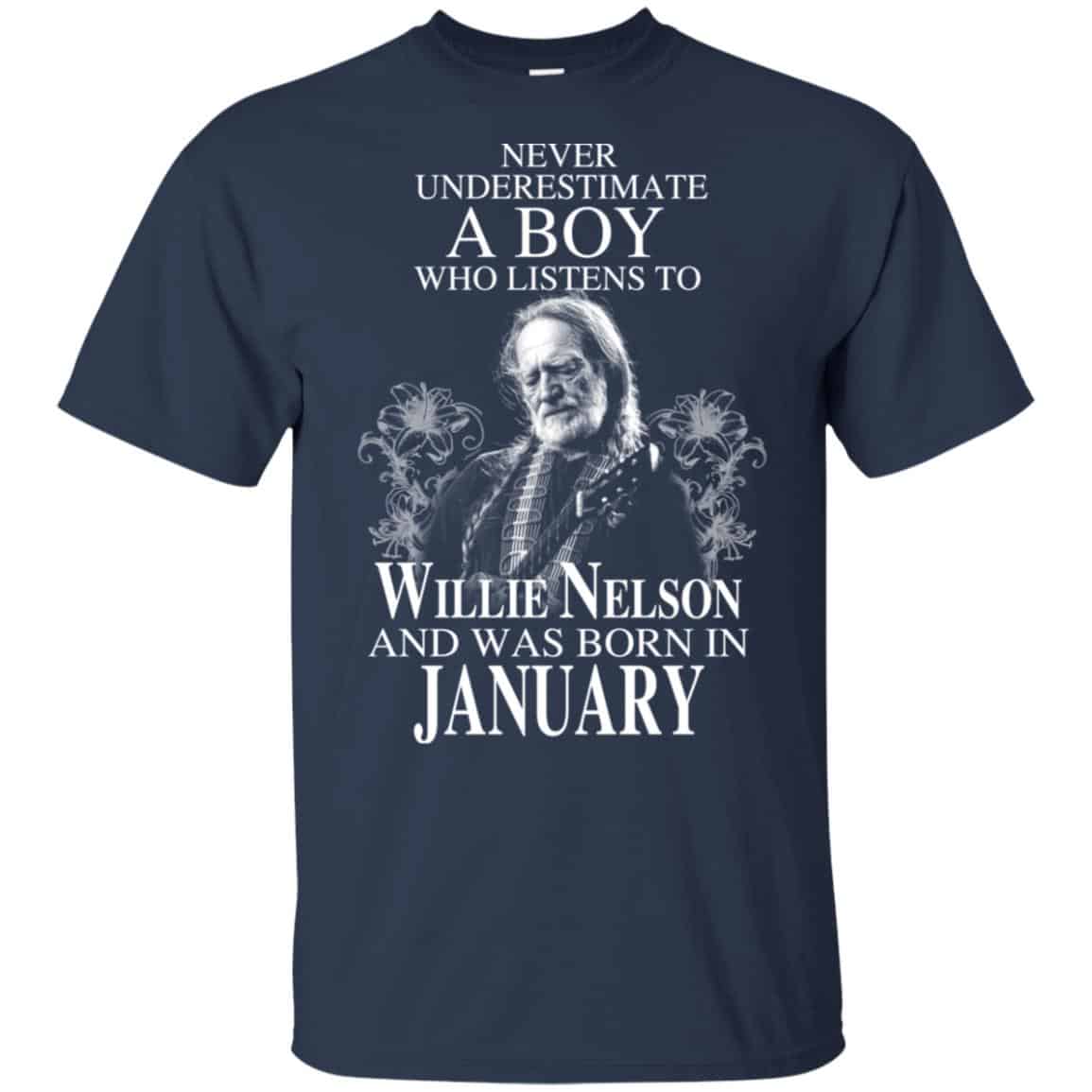 A Boy Who Listens To Willie Nelson And Was Born In January T-Shirts, Hoodie, Tank