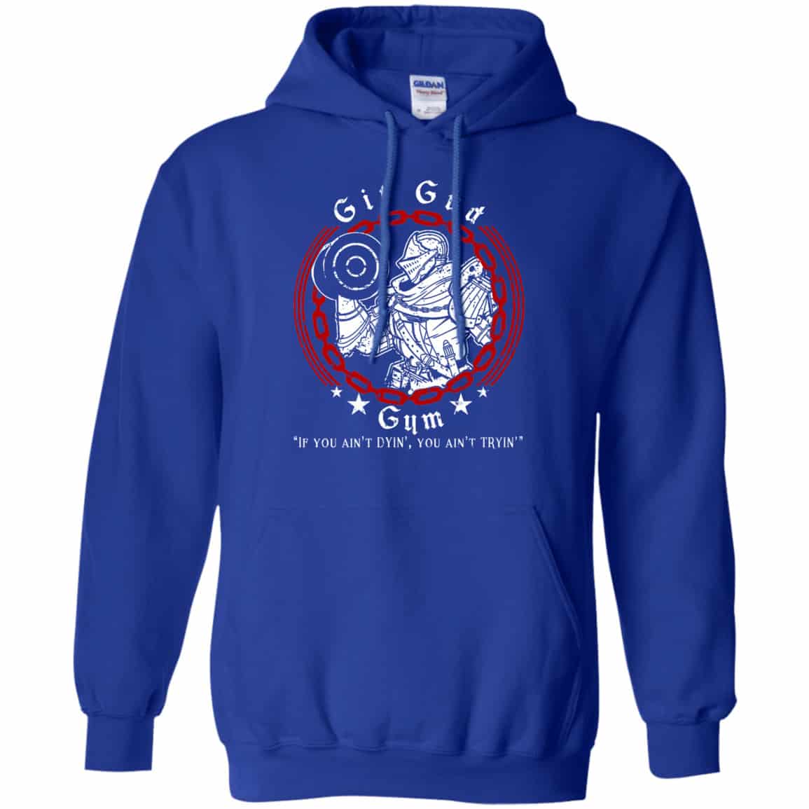 Git Gud Gym If You Ain’t Dyin’ You Ain’t Tryin’ Shirt, Hoodie, Tank