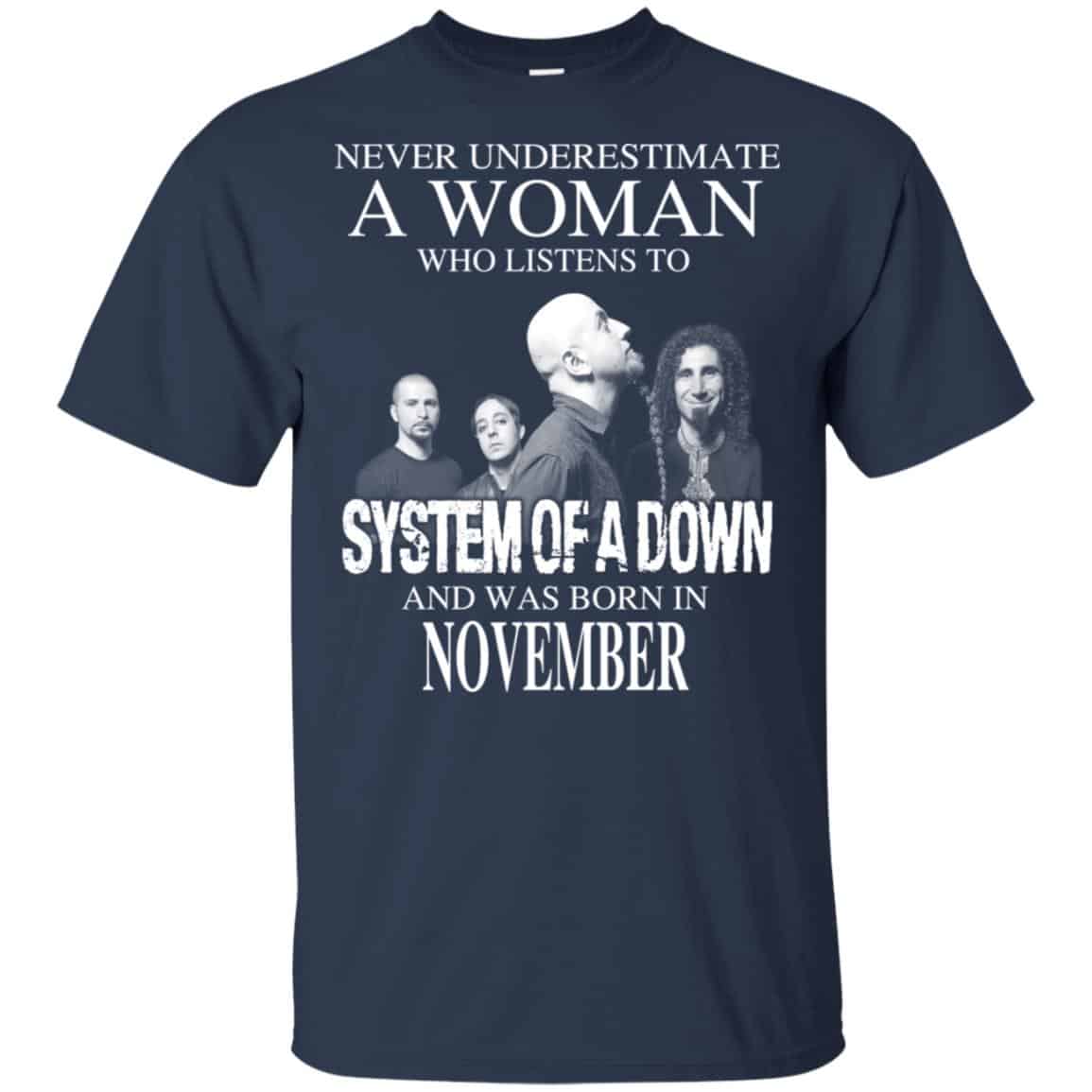 A Woman Who Listens To System Of A Down And Was Born In November T-Shirts, Hoodie, Tank