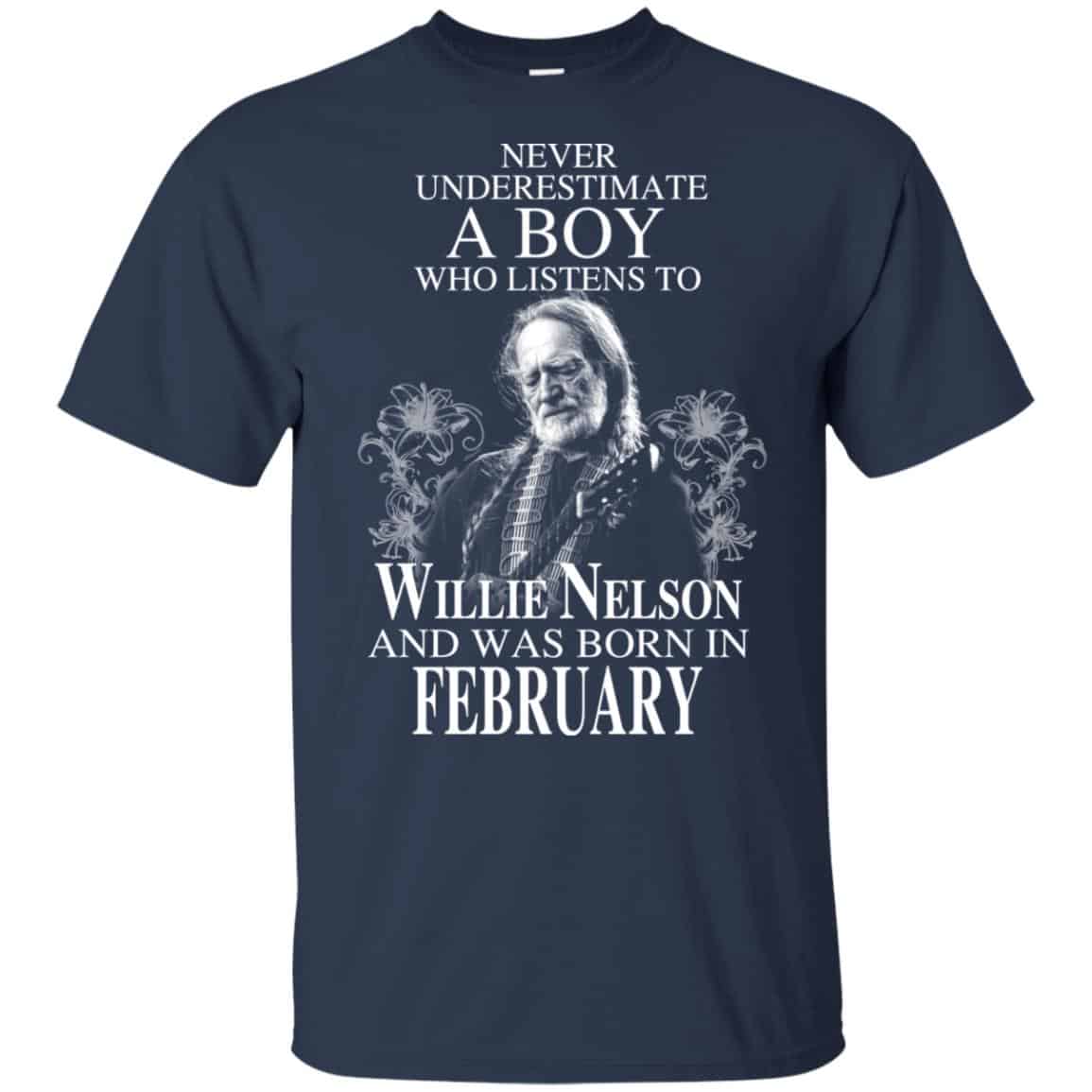 A Boy Who Listens To Willie Nelson And Was Born In February T-Shirts, Hoodie, Tank
