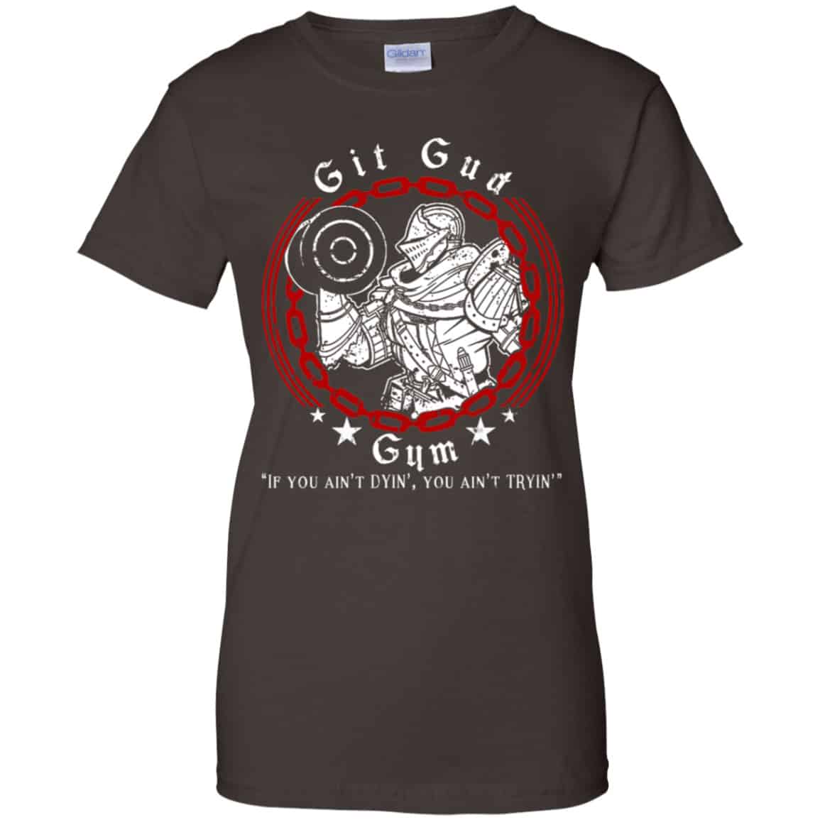 Git Gud Gym If You Ain’t Dyin’ You Ain’t Tryin’ Shirt, Hoodie, Tank