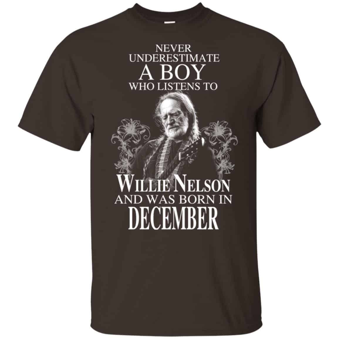 A Boy Who Listens To Willie Nelson And Was Born In December T-Shirts, Hoodie, Tank