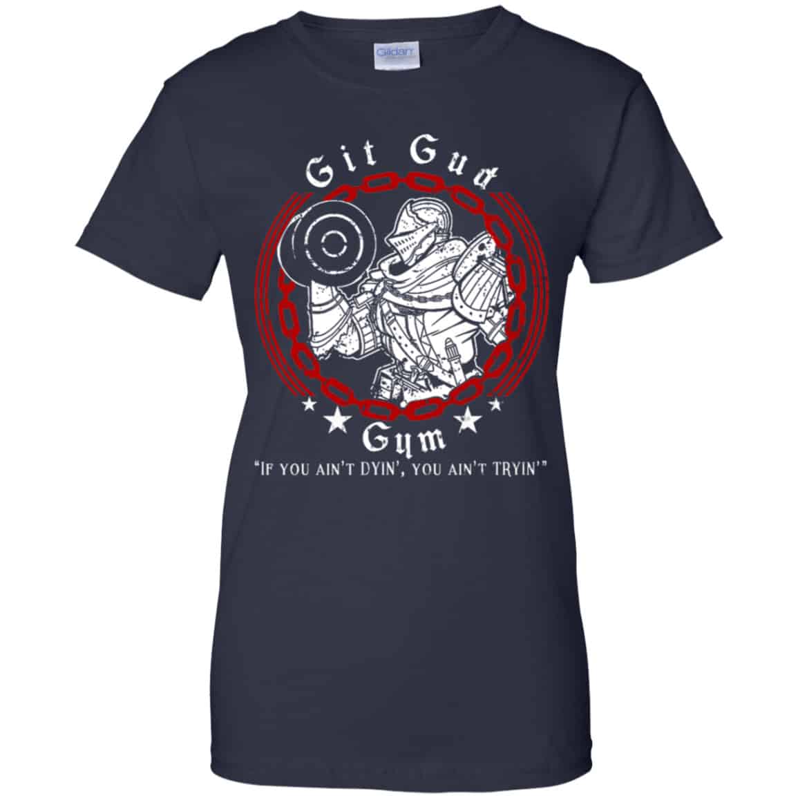 Git Gud Gym If You Ain’t Dyin’ You Ain’t Tryin’ Shirt, Hoodie, Tank