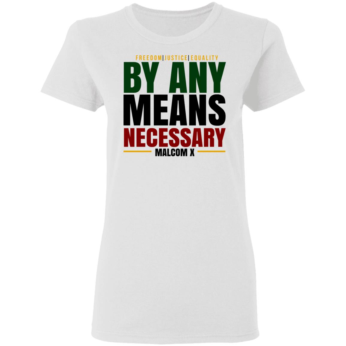 Freedom Justice Equality By Any Means Necessary Malcom X Shirt, Hoodie, Tank