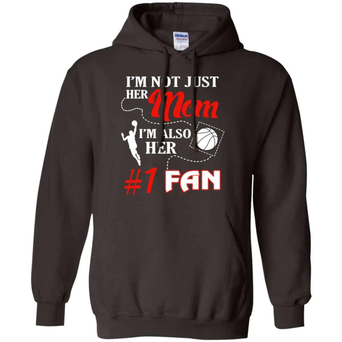 I’m Not Just Her Mom I’m Also Her Fan Basketball Mom T-Shirts, Hoodie, Tank