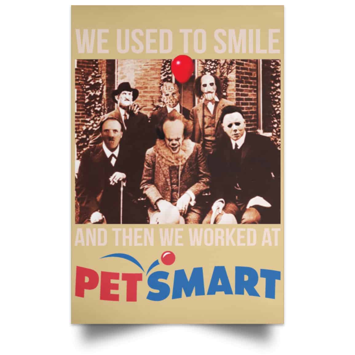 We Used To Smile And Then We Worked At PetSmart Poster