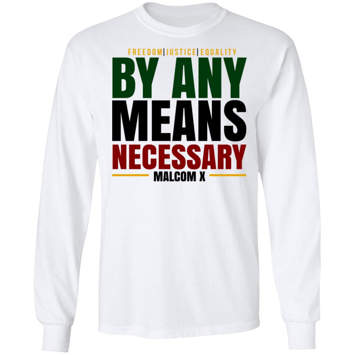 Freedom Justice Equality By Any Means Necessary Malcom X Shirt, Hoodie, Tank